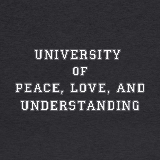 University of Peace, Love, and Understanding by alittlebluesky